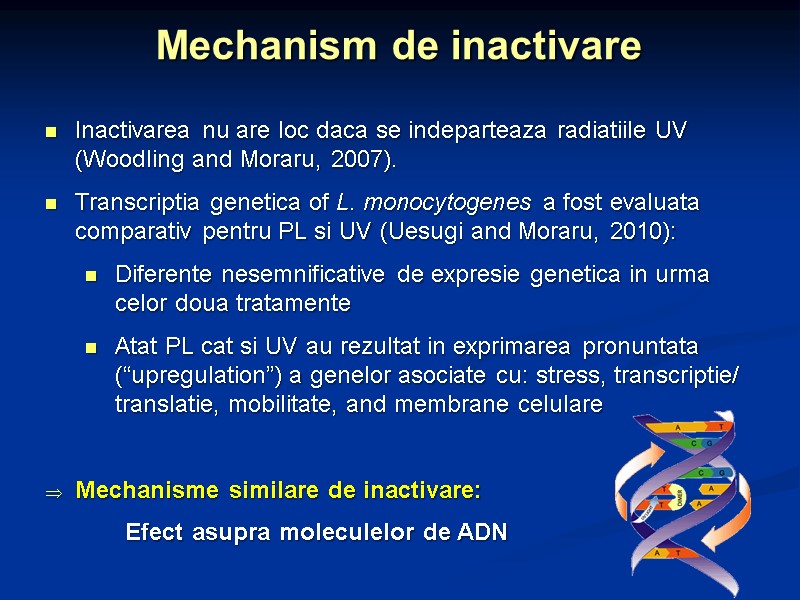 Mechanism de inactivare Inactivarea nu are loc daca se indeparteaza radiatiile UV (Woodling and